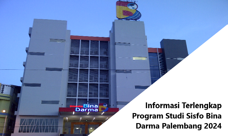 Informasi Terlengkap Program Studi Sisfo Bina Darma Palembang 2024